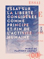 Télécharger le livre :  Essai sur la liberté considérée comme principe et fin de l'activité humaine