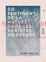 Télécharger le livre :  Du sentiment de la nature dans les sociétés modernes
