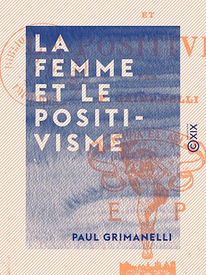 Téléchargez le livre :  La Femme et le Positivisme
