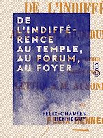 Télécharger le livre :  De l'indifférence au temple, au forum, au foyer