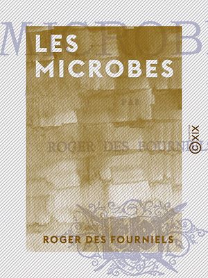 Téléchargez le livre :  Les Microbes
