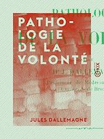 Download this eBook Pathologie de la volonté