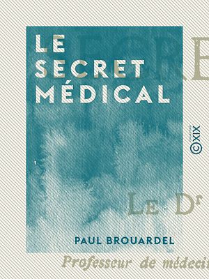 Téléchargez le livre :  Le Secret médical