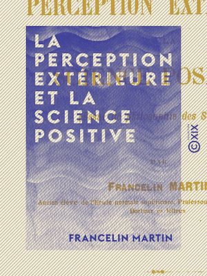 Téléchargez le livre :  La Perception extérieure et la science positive