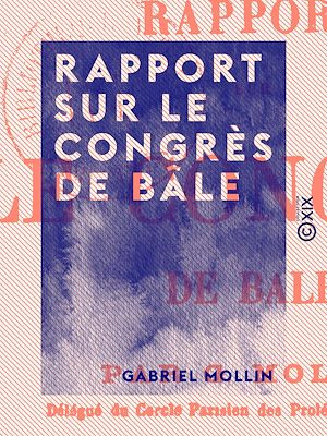 Téléchargez le livre :  Rapport sur le congrès de Bâle