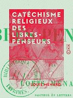 Télécharger le livre :  Catéchisme religieux des libres-penseurs