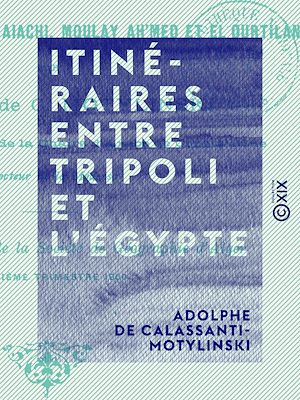 Téléchargez le livre :  Itinéraires entre Tripoli et l'Égypte