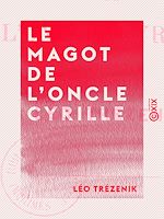 Télécharger le livre :  Le Magot de l'oncle Cyrille