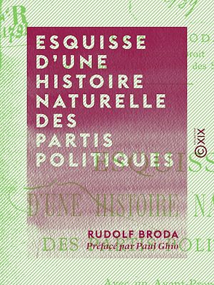Téléchargez le livre :  Esquisse d'une histoire naturelle des partis politiques
