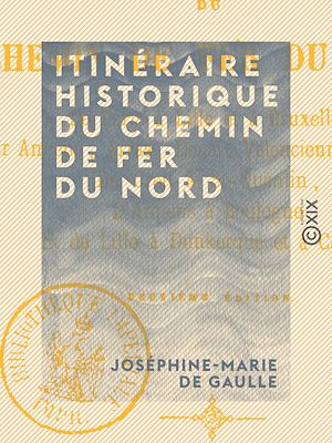 Téléchargez le livre :  Itinéraire historique du chemin de fer du Nord