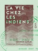 Télécharger le livre :  La Vie chez les Indiens