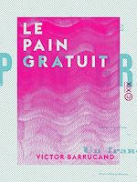 Télécharger le livre :  Le Pain gratuit