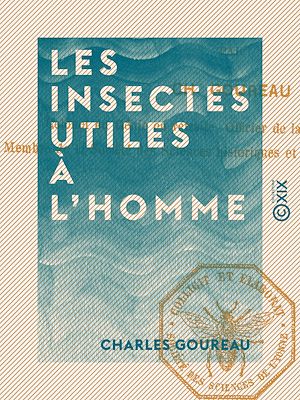 Téléchargez le livre :  Les Insectes utiles à l'homme