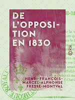 Télécharger le livre :  De l'opposition en 1830