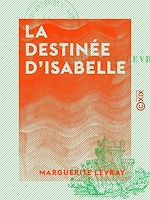 Télécharger le livre :  La Destinée d'Isabelle