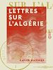 Télécharger le livre :  Lettres sur l'Algérie