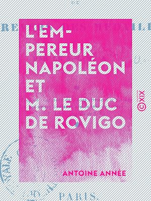 Download the eBook: L'Empereur Napoléon et M. le duc de Rovigo