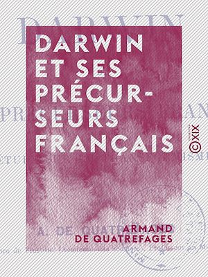 Téléchargez le livre :  Darwin et ses précurseurs français