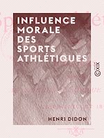 Télécharger le livre :  Influence morale des sports athlétiques
