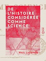 Télécharger le livre :  De l'histoire considérée comme science