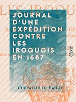 Télécharger le livre :  Journal d'une expédition contre les Iroquois en 1687