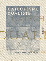 Télécharger le livre :  Catéchisme dualiste