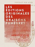Télécharger le livre :  Les Éditions originales des Oraisons funèbres