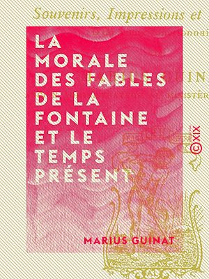 Téléchargez le livre :  La Morale des fables de La Fontaine et le temps présent