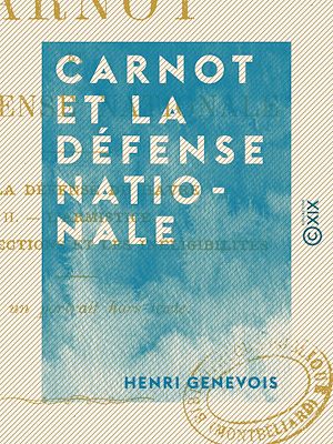 Téléchargez le livre :  Carnot et la défense nationale