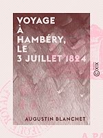 Télécharger le livre :  Voyage à Chambéry, le 3 juillet 1824