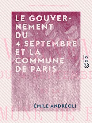 Téléchargez le livre :  Le Gouvernement du 4 septembre et la Commune de Paris