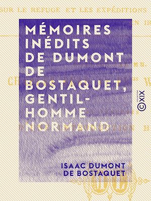 Téléchargez le livre :  Mémoires inédits de Dumont de Bostaquet, gentilhomme normand
