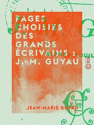 Download the eBook: Pages choisies des grands écrivains : J.-M. Guyau