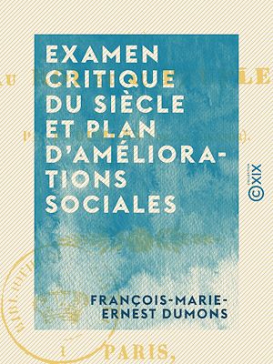 Téléchargez le livre :  Examen critique du siècle et plan d'améliorations sociales