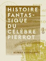 Télécharger le livre :  Histoire fantastique du célèbre Pierrot