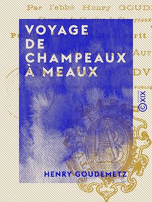 Téléchargez le livre :  Voyage de Champeaux à Meaux