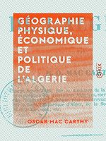 Télécharger le livre :  Géographie physique, économique et politique de l'Algérie