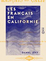 Télécharger le livre :  Les Français en Californie