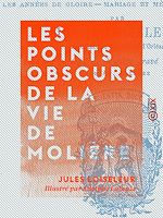 Télécharger le livre :  Les Points obscurs de la vie de Molière