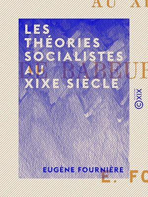 Téléchargez le livre :  Les Théories socialistes au XIXe siècle