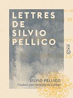 Télécharger le livre :  Lettres de Silvio Pellico