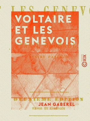 Téléchargez le livre :  Voltaire et les Genevois