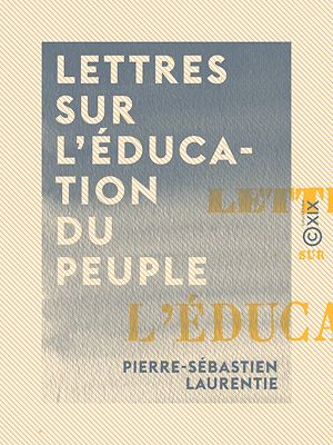 Téléchargez le livre :  Lettres sur l'éducation du peuple