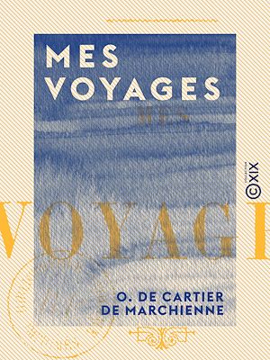 Téléchargez le livre :  Mes Voyages