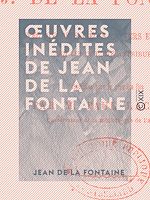 Télécharger le livre :  Œuvres inédites de Jean de La Fontaine