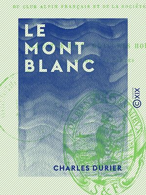 Téléchargez le livre :  Le Mont Blanc