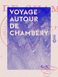 Téléchargez le livre :  Voyage autour de Chambéry