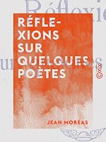Télécharger le livre :  Réflexions sur quelques poètes