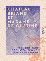 Télécharger le livre :  Chateaubriand et Madame de Custine