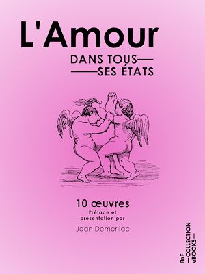 Téléchargez le livre :  L'Amour dans tous ses états